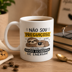 Caneca Não Sou Preguiçoso